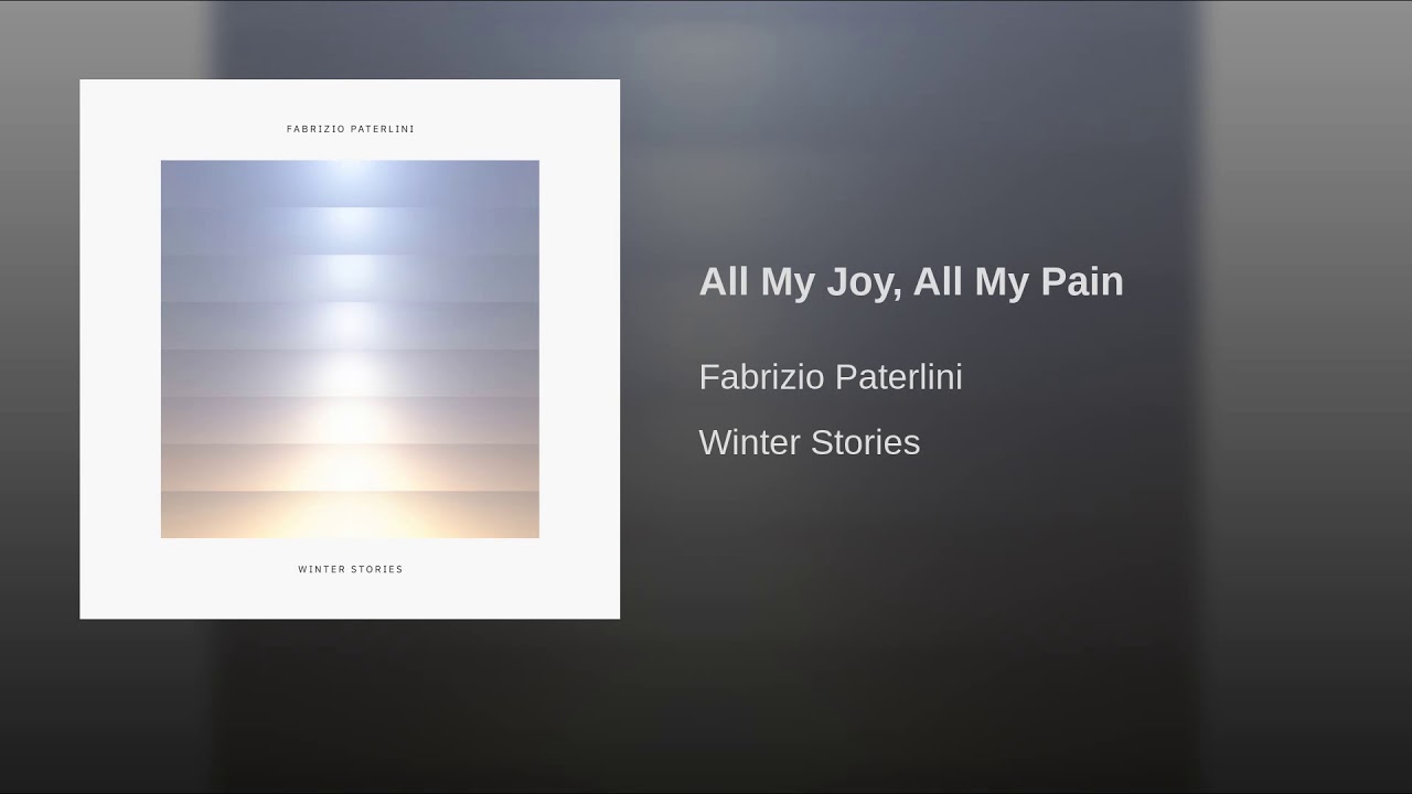FABRIZIO PATERLINI - ALL MY JOY, ALL MY PAIN